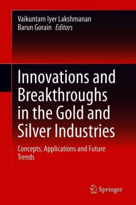 Innovations and Breakthroughs in the Gold and Silver Industries