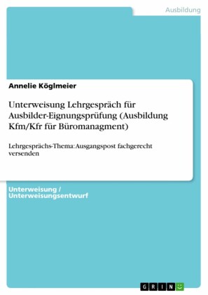 Unterweisung Lehrgespräch für Ausbilder-Eignungsprüfung (Ausbildung Kfm/Kfr für Büromanagment)