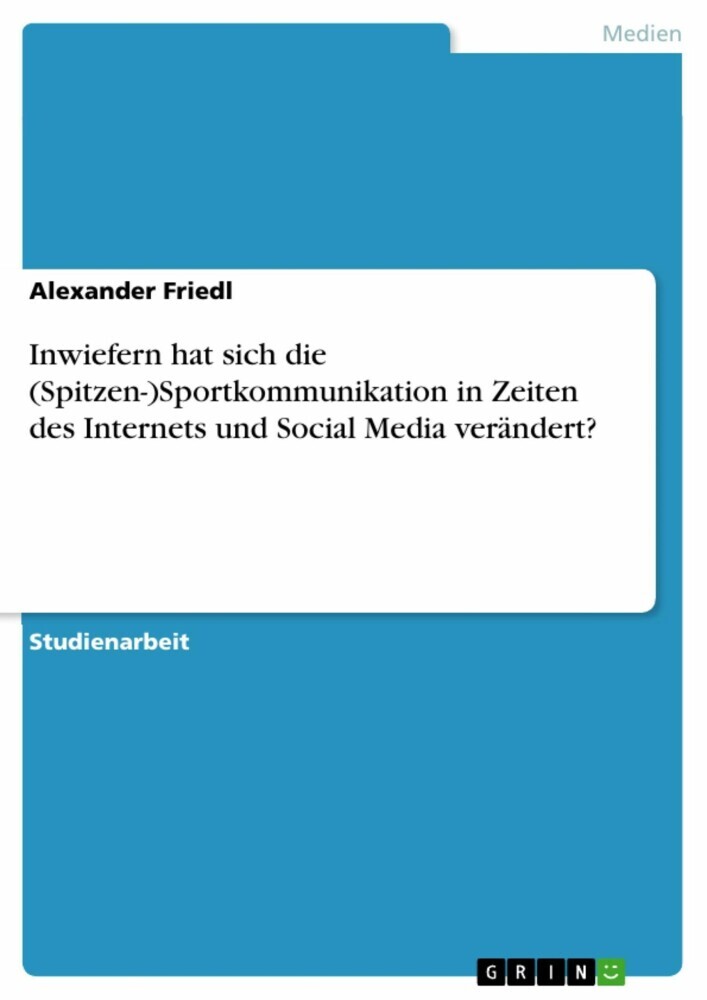 Inwiefern hat sich die (Spitzen-)Sportkommunikation in Zeiten des Internets und Social Media verändert? main product photo