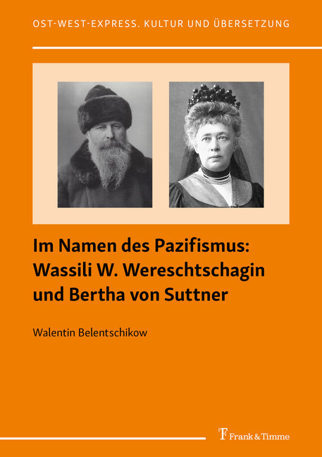 Im Namen des Pazifismus: Wassili W. Wereschtschagin und Bertha von Suttner main product photo