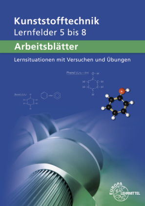 Arbeitsblätter Kunststofftechnik Lernfelder 5-8