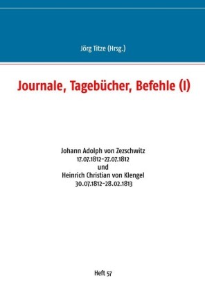 Journale, Tagebücher, Befehle (I)