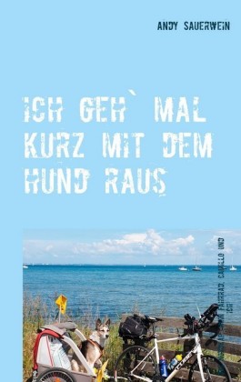 Ich geh` mal kurz mit dem Hund raus