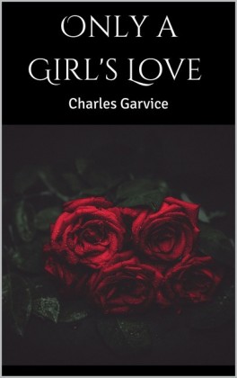 Only a Girl&apos;s Love