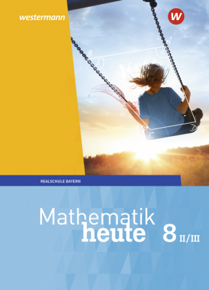 Mathematik heute - Ausgabe 2017 für Bayern