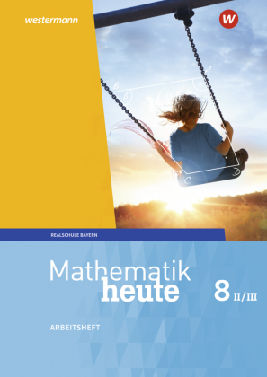 Mathematik heute - Ausgabe 2017 für Bayern