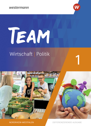 TEAM - Arbeitsbücher für Politik und Wirtschaft - Differenzierende Ausgabe Nordrhein-Westfalen - Ausgabe 2020. Bd.1