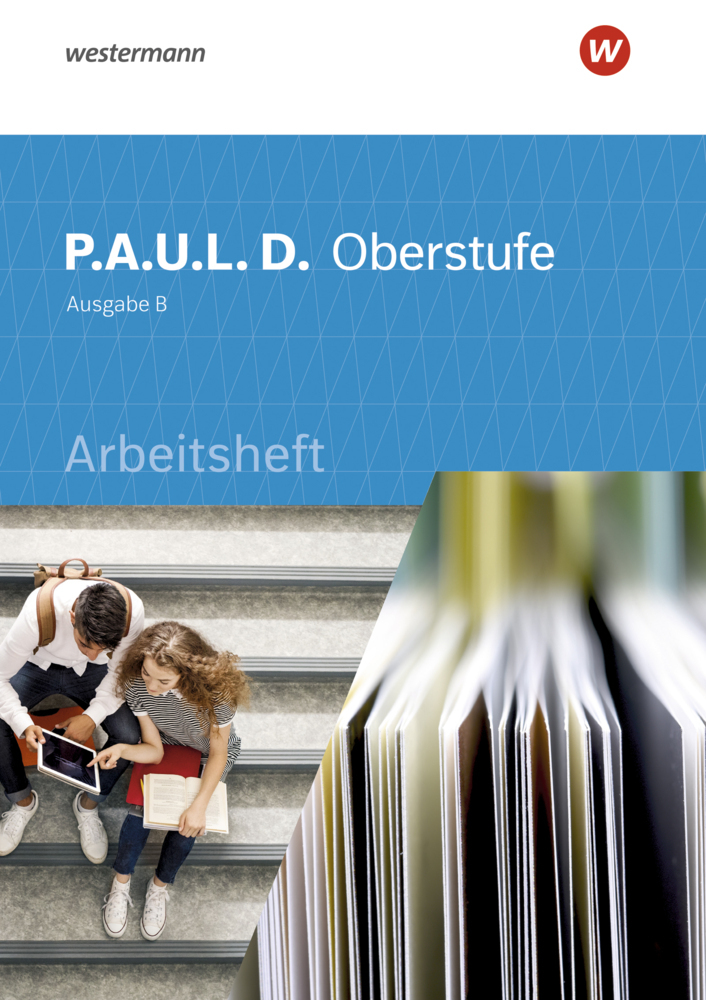 P.A.U.L. D. - Persönliches Arbeits- und Lesebuch Deutsch für die Oberstufe Ausgabe B main product photo