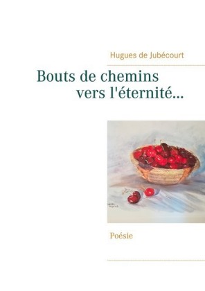 Bouts de chemins vers l&apos;éternité...
