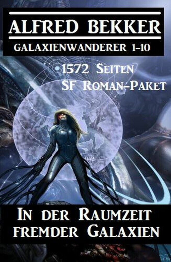 In der Raumzeit fremder Galaxien: 1572 Seiten SF Roman-Paket Galaxienwanderer 1-10 main product photo