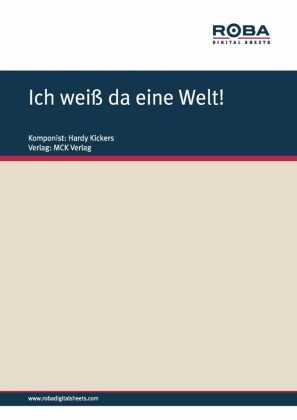 Ich weiß da eine Welt!