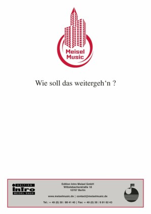 Wie soll das weitergeh'n ?