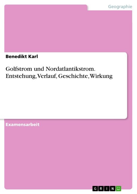Golfstrom und Nordatlantikstrom. Entstehung, Verlauf, Geschichte, Wirkung main product photo