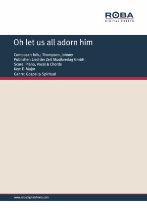 Oh let us all adorn him