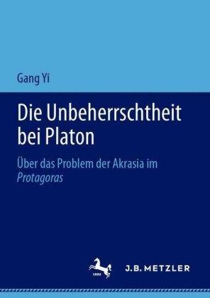 Die Unbeherrschtheit bei Platon