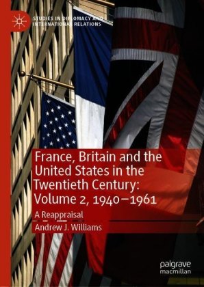 France, Britain and the United States in the Twentieth Century: Volume 2, 1940-1961