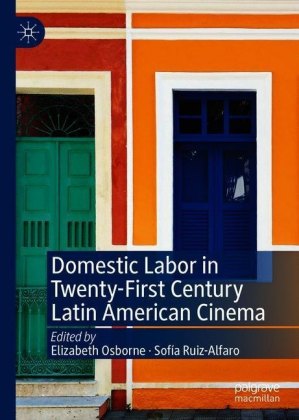 Domestic Labor in Twenty-First Century Latin American Cinema