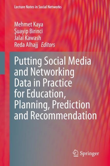 Putting Social Media and Networking Data in Practice for Education, Planning, Prediction and Recommendation main product photo