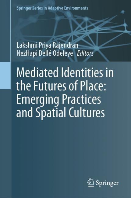 Mediated Identities in the Futures of Place: Emerging Practices and Spatial Cultures main product photo