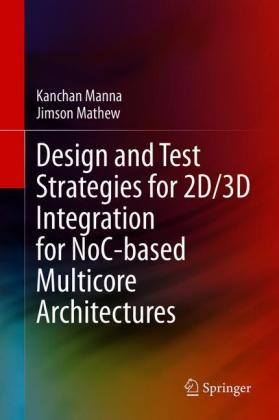 Design and Test Strategies for 2D/3D Integration for NoC-based Multicore Architectures