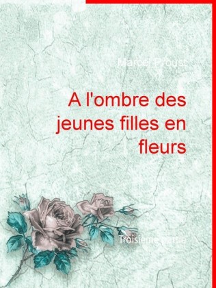 A l&apos;ombre des jeunes filles en fleurs
