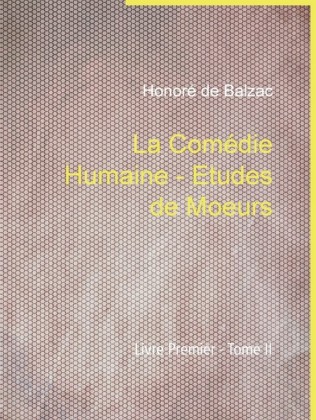 La Comédie Humaine - Etudes de Moeurs
