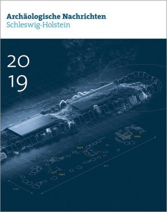Archäologische Nachrichten aus Schleswig-Holstein 2019
