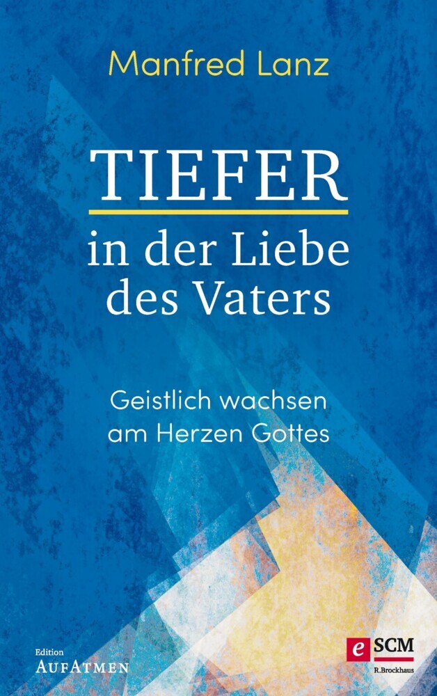Tiefer in der Liebe des Vaters main product photo