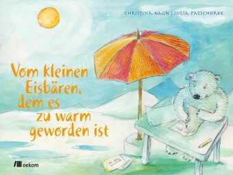 Vom kleinen Eisbären, dem es zu warm geworden ist