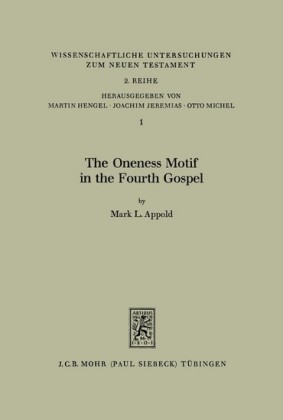 The Oneness Motif in the Fourth Gospel