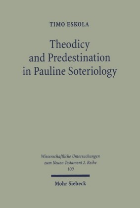 Theodicy and Predestination in Pauline Soteriology