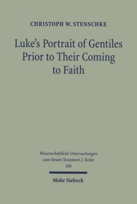 Luke's Portrait of Gentiles Prior to Their Coming to Faith