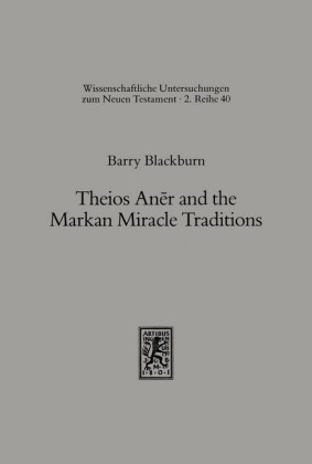 Theios Aner and the Markan Miracle Traditions