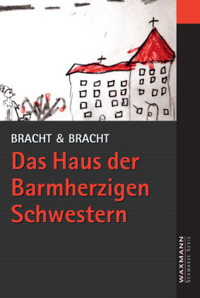 Das Haus der Barmherzigen Schwestern