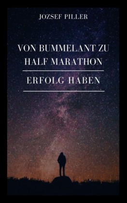 Von Bummelant zu Half Marathon - Wie gelingt es Ihnen?