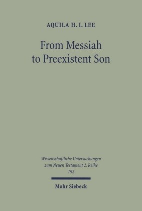 From Messiah to Preexistent Son
