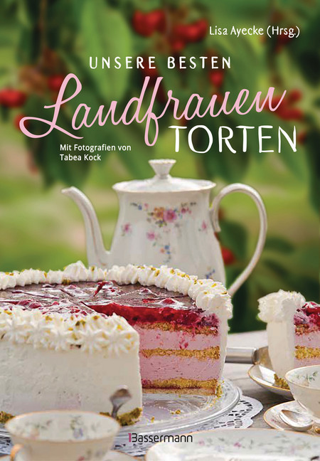 Unsere besten Landfrauen-Torten - Die beliebtesten Rezepte aus bäuerlichen Hofcafés main product photo