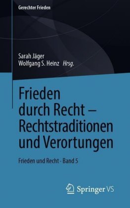 Frieden durch Recht - Rechtstraditionen und Verortungen
