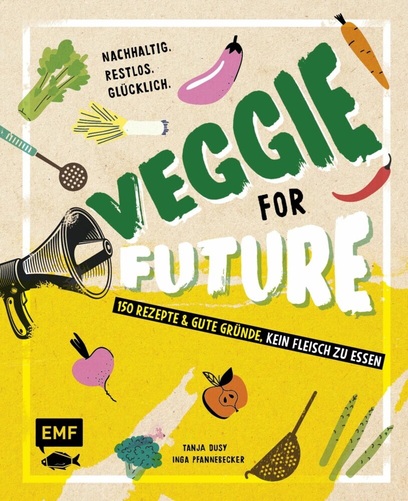 Veggie for Future - 150 Rezepte & gute Gründe, kein Fleisch zu essen main product photo