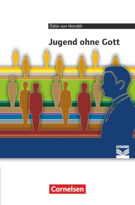 Cornelsen Literathek - Textausgaben - Jugend ohne Gott - Empfohlen für das 10.-13. Schuljahr - Textausgabe - Text - Erläuterungen - Materialien