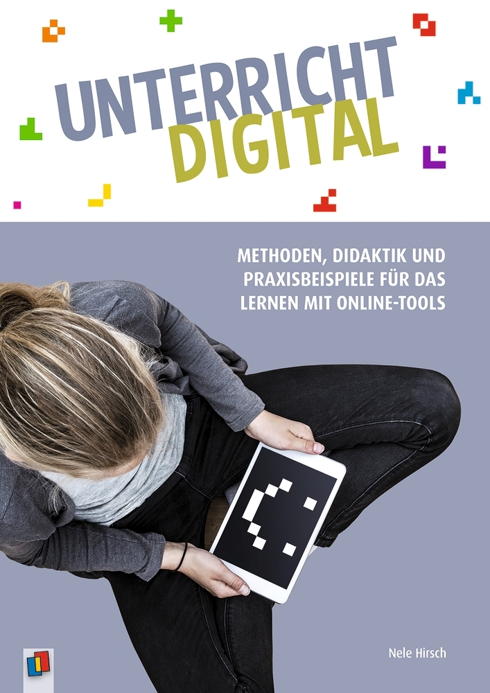 Unterricht digital - Methoden, Didaktik und Praxisbeispiele für das Lernen mit Online-Tools main product photo