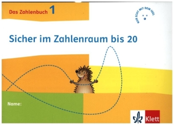 1. Schuljahr, Igel-Übungsheft - Sicher im Zahlenraum bis 20