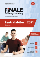 FiNALE Prüfungstraining 2021 - Zentralabitur Nordrhein-Westfalen, Deutsch