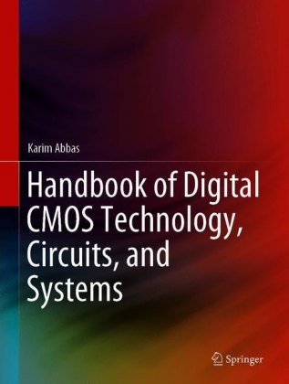 Handbook of Digital CMOS Technology, Circuits, and Systems