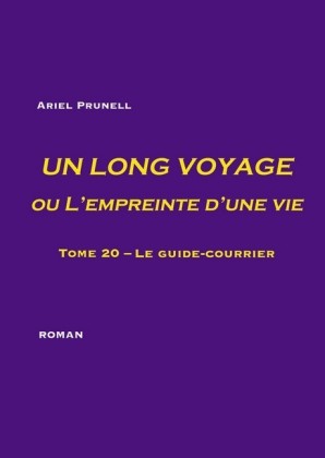 Un long voyage ou L&apos;empreinte d&apos;une vie - tome 20