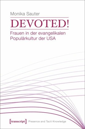 Devoted! Frauen in der evangelikalen Populärkultur der USA