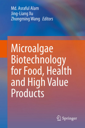 Microalgae Biotechnology for Food, Health and High Value Products