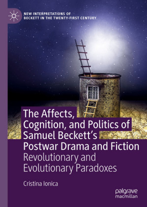 The Affects, Cognition, and Politics of Samuel Beckett's Postwar Drama and Fiction