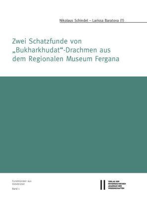 Zwei Schatzfunde von 'Bukharkhudat'-Drachmen aus dem Regionalen Muesum Fergana