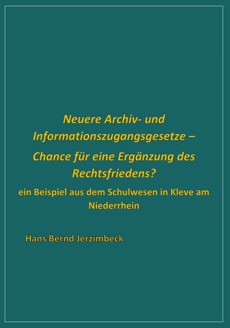 Neuere Archiv- und Informationszugangsgesetze - Chance für eine Ergänzung des Rechtsfriedens? main product photo